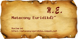 Matecsny Euridiké névjegykártya